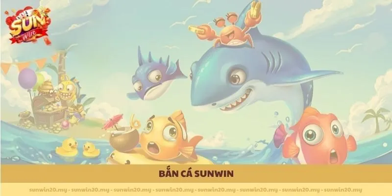 Hướng dẫn chơi Bắn Cá Sunwin