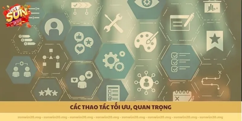 Các thao tác tối ưu, quan trọng