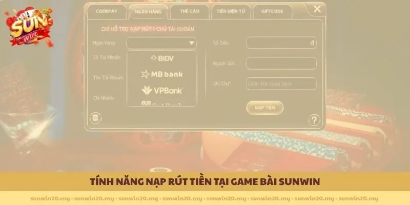 Tính năng nạp rút tiền tại Game Bài Sunwin
