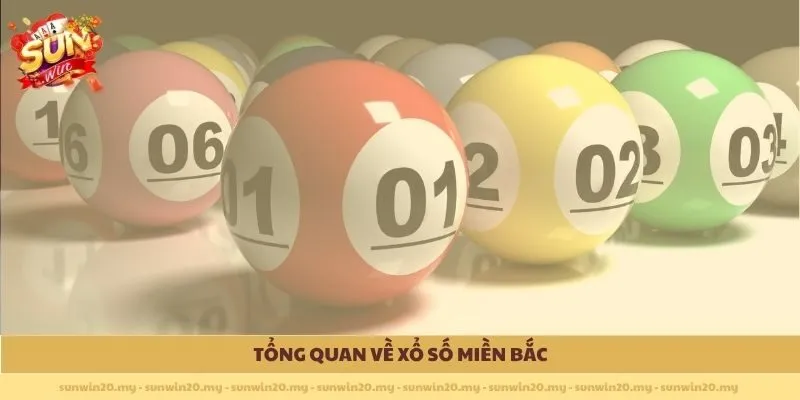 Tổng quan về xổ số miền Bắc